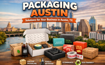 Packaging Austin: A Complete Guide to Packaging Solutions in Austin, TX for Modern Businesses