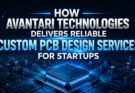 Custom PCB Design Services for Startups | Avantari Technologies